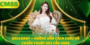 Baccarat - Hướng dẫn cách chơi và chiến thuật soi cầu 2026