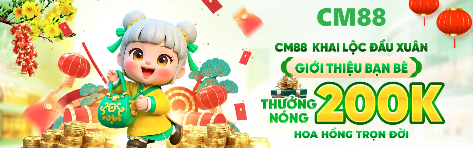 CM88 Khai Lọc Đầu Xuân Thưởng 200k