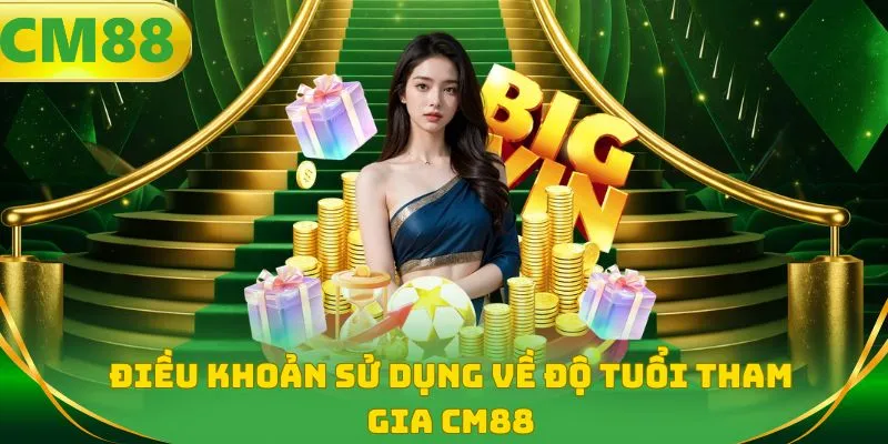 Điều khoản sử dụng về độ tuổi tham gia CM88