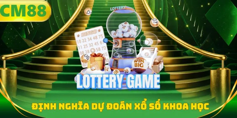 Định nghĩa dự đoán xổ số khoa học