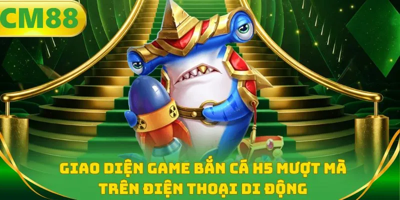 Giao diện game bắn cá H5 mượt mà trên điện thoại di động