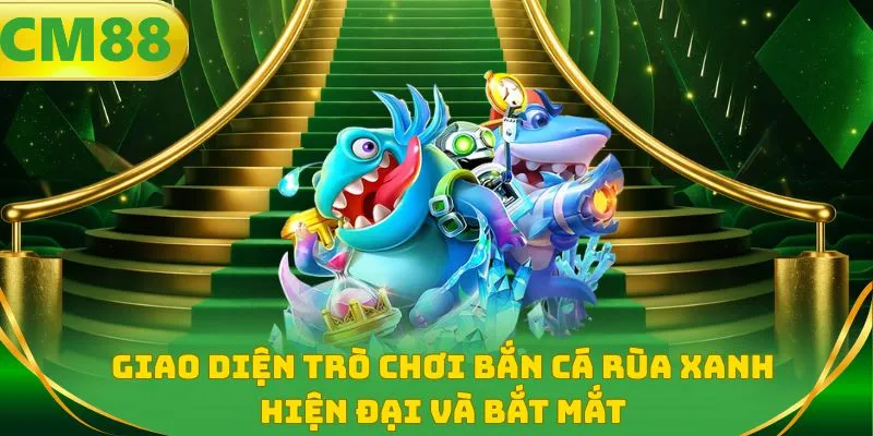 Giao diện trò chơi bắn cá rùa xanh hiện đại và bắt mắt