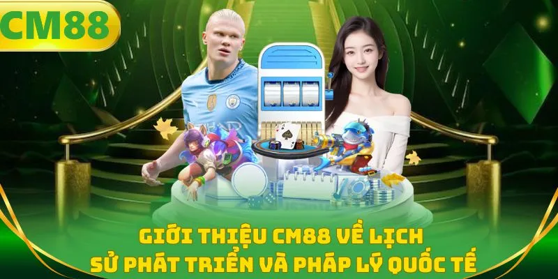 Giới thiệu CM88 về lịch sử phát triển và pháp lý quốc tế