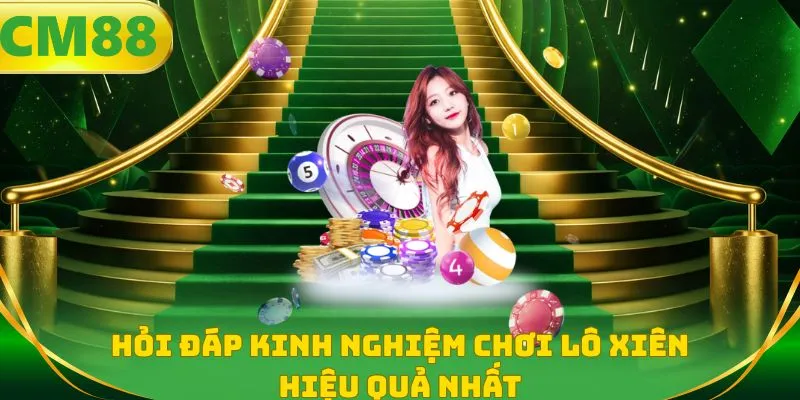 Hỏi đáp kinh nghiệm chơi lô xiên hiệu quả nhất