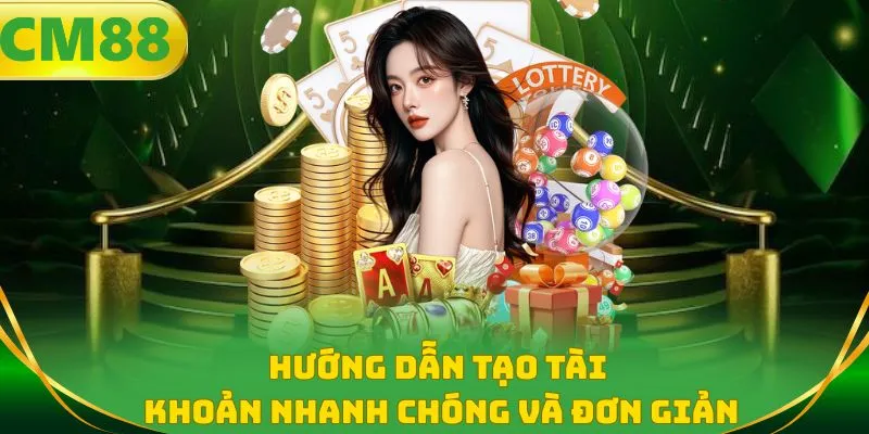 Hướng dẫn tạo tài khoản nhanh chóng và đơn giản