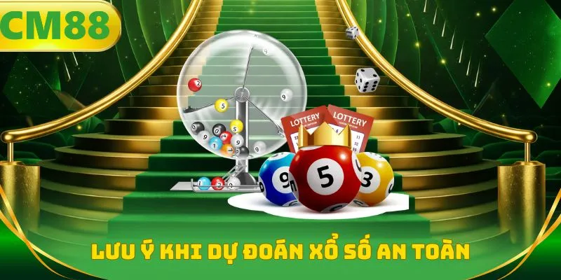 Lưu ý khi dự đoán xổ số an toàn