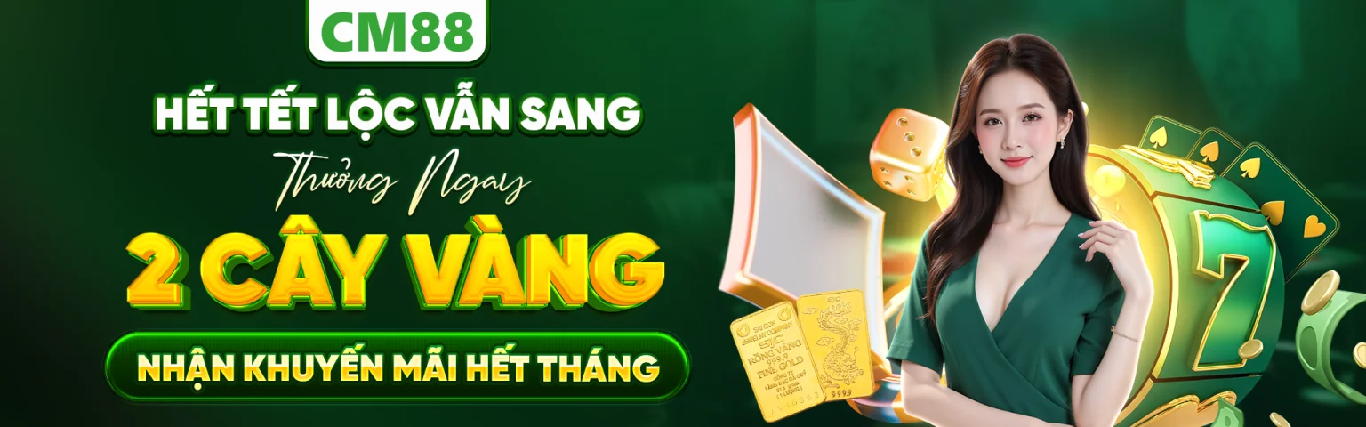 Nhận Khuyến Mãi CM88 Hết Tháng