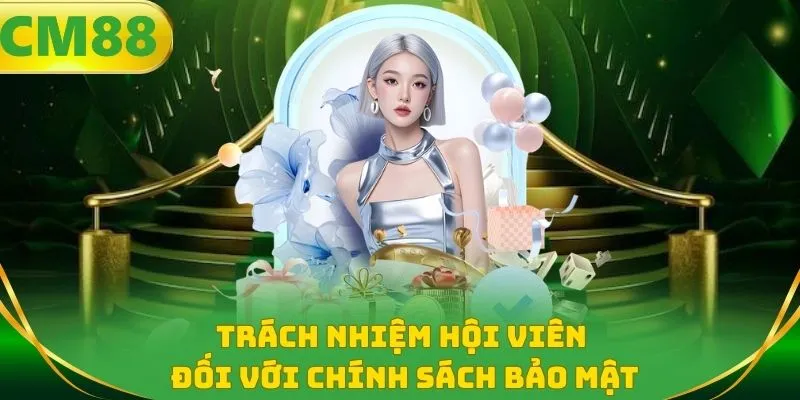 Trách nhiệm hội viên đối với chính sách bảo mật